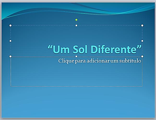 Iniciando Tema do PowerPoint Os modelos predefinidos do PowerPoint possuem esquemas de cores, slides e títulos mestres com a formatação personalizada e fontes estilizadas que juntos, produzem