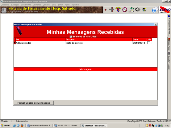 - 16 - Alguns Utilitários Troca de senha Caso o próprio usuário deseje fazer uma troca da senha: Entrar pelo Menu: Utilitários >> Correio Eletrônico Interno / Troca Senha >> Aba Mudar Dados / Senha