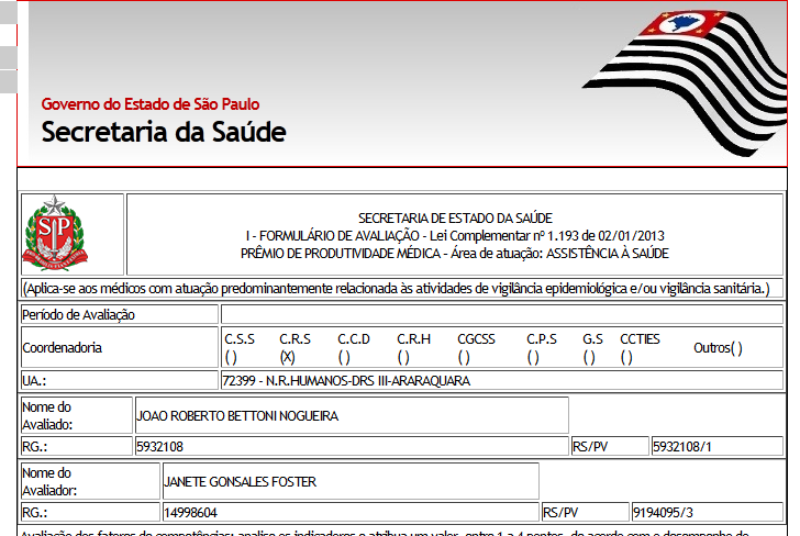 10.7 Estará disponibilizado o formulário para preenchimento. (Figura 23) 10.8 Ao clicar em SALVAR o formulário poderá ser editado. 10.9 Ao clicar em GRAVAR o formulário não poderá ser editado.