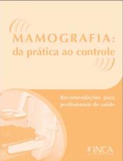 TEXTOS DE REFERÊNCIA Publicações do INCA e Ministério da Saúde Documento de Consenso sobre o Controle do Câncer de Mama - 2004 Caderno de Atenção Básica