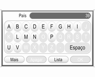 54 Navegação Advertência Descrição pormenorizada da introdução dos dados dos endereços através de menus com teclados, consulte acima "Utilização de menus com teclados para introdução de endereços".