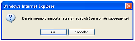 Pressionando o botão Excluir o sistema retorna uma mensagem para confirmar a operação Deseja mesmo excluir esse(s) registro(s)?. Pressionando o botão Cancelar, o registro não será cancelado.