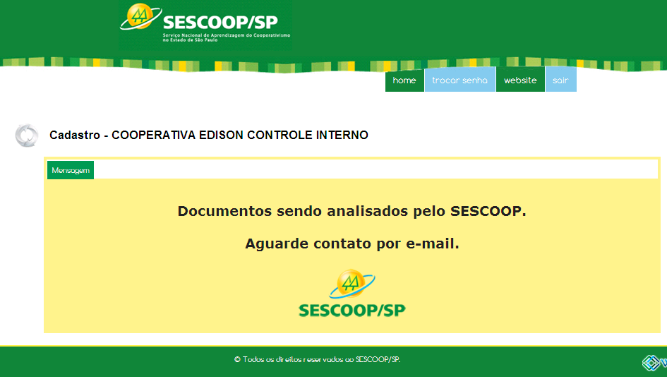 18 4.0 ANÁLISE TÉCNICA DA SOLICITAÇÃO DE REGISTRO As informações e os documentos enviados pela cooperativa serão analisados, e havendo necessidade de complementações estas serão comunicadas via