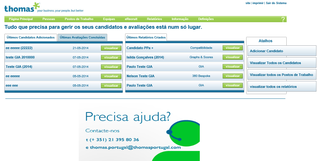 Encontrar o caminho Com as novas opções de pesquisa de candidatos, o Thomas Hub torna mais fácil encontrar o que deseja rapidamente! Está tudo disponível de forma a tornar a sua navegação mais rápida.