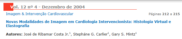 Estudo multicêntrico PROSPECT Providing Regional Observation to Study Predictors of Events in the Coronary Tree Baseado na análise da angiografia e ultrasonografia intracoronária (associada à