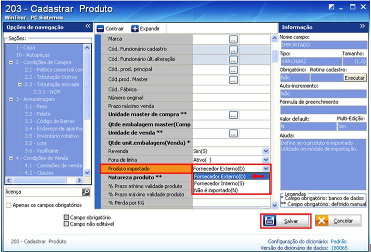 2) Selecione a opção: Fornecedor Externo (D) do campo Produto Importado na planilha 1 Capa, quando tratar-se de produto importado e para que este apareça nas rotinas envolvidas no processo de