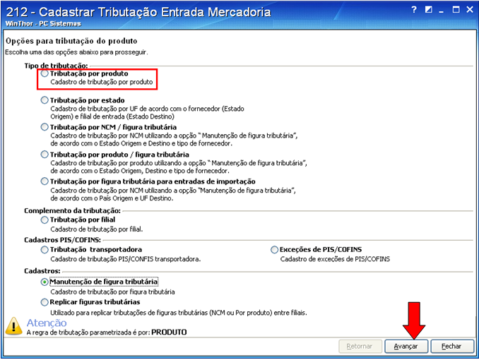 tributação por figura tributária é necessário cadastrá-la na opção Manutenção de figura tributária antes de vinculá-la a um NCM na opção Tributação por figura tributária para entrada de importação.