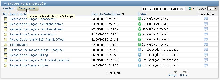 O Aplicativo de Usuário exibe a caixa de diálogo Personalizar Tela de Status de Solicitação, na qual você pode personalizar a tela da lista de solicitações.