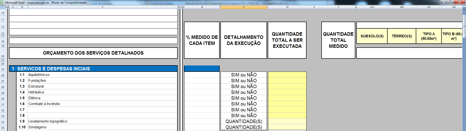 Os subitens dos itens 1, 2, 3, 4, 18 (parte), 20 e 21 do Orçamento da Habitação, os itens22,23,37(parte)e39doorçamentodeequipamentosdeusocomumetodos os itens do