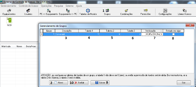 6.9. Cadastro de Grupo Para cadastrar um grupo de usuários para cumprirem determinadas horários e qual de verificação de chave, deve-se seguir os passos abaixo: 1.