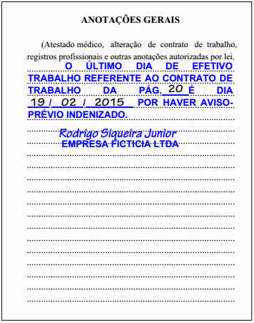 Exemplo: no final do expediente do dia 19/02/2015 o empregador dispensou o empregado informando-o que não deve cumprir o avisoprévio (aviso-prévio indenizado).