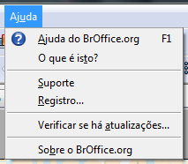 Menu Ajuda: Ajuda do BrOffice.org: Ajuda para todos os programas do BrOffice. O que é isso?: Ajuda para menus, botões e ações. Suporte: Suporte técnico online.