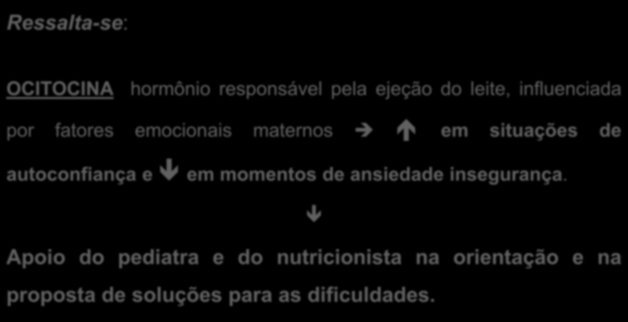 autoconfiança e em momentos de ansiedade insegurança.