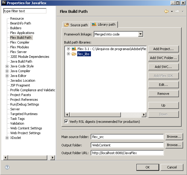 3 Agora novamente clique com o botão direito sobre o projeto e vá em propriedades, e siga os seguintes passos: Flex Builder Path Altere Output folder para WebContent Este diretório será responsável