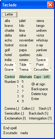 Modo de soletragem Neste modo, o que é falado é interpretado como algo a ser digitado, ou controlado pelo teclado.