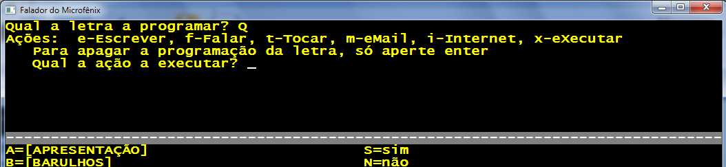 Programando o Falador Apertando-se F9 se pode programar uma letra do menu atualmente em exibição.