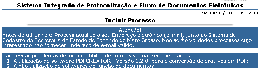 clique Clique em para voltar na página inicial do sistema e Observe as instruções destacadas na página inicial para incluir processo, conforme a imagem abaixo: Obrigatoriamente é necessário clicar em