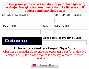 11 RECLAMAÇÕES PELA NÃO CONVERSÃO DE RPS EM NF-e Caso o sistema não traga a nota fiscal eletrônica que representa a conversão, ou haja divergências nas informações, o Tomador poderá fazer denuncia na