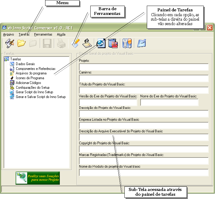 vb Inno Script Conversor 4 5 Tela Principal A tela principal é composta basicamente do menu, barra de ferramenta, painel de tarefas e sub- telas a direita do painel, que são alteradas a medida que as