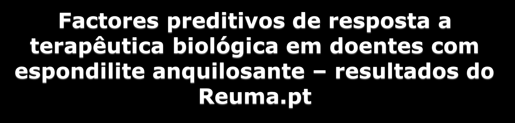 S. Ramiro 1, 2, P. Machado 3, 4, R. Roque 1, H. Santos 5, J. Polido-Pereira 6, D. Peixoto 7, C. Duarte 3, FM Pimentel-Santos 8, C. Silva 5, J. E. Fonseca 6,8, F. Teixeira 7, A. Marques 3, F.