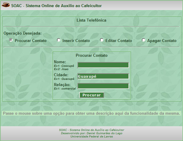 4.8.2. LISTA TELEFÔNICA Outro utilitário que foi detectado como sendo importante para administradores rurais, se aproveitando da mobilidade dada pelo SOAC, foi a lista telefônica.