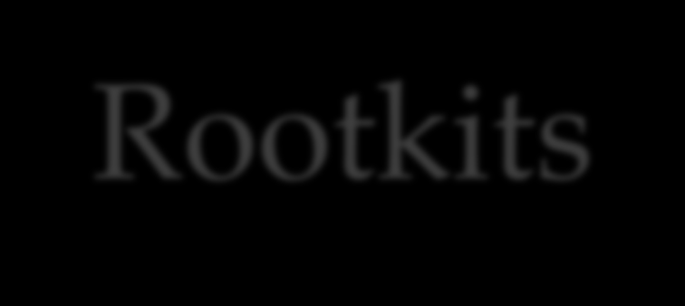 Rootkits Ao invadir uma rede, pode ser utilizado uma serie de mecanismo para