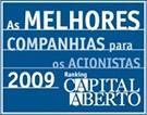 POSI3 valorizou 230,6% em 2009 Performance das Ações Parâmetros POSI3 Cotação de Fechamento (R$) Cotação Mínima (R$) Cotação Máxima (R$) Variação POSI3 Variação Ibovespa 4T09 22,33 16,70 22,61 33,4%