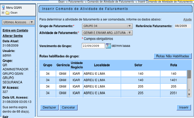 1) Preencher o campo "Grupo Faturamento" escolhendo algum grupo válido; 2) Escolher a opção no campo "Atividade de Faturamento" a opção "GERAR E ENVIAR ARQ.