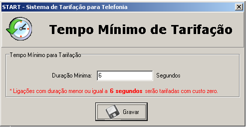 8.3.11.4 Tempo mínimo de Tarifação Menu que permite cadastrar o tempo mínimo para a inserção de valores nos relatórios do Start.