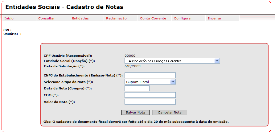 No campo Entidades Sociais, aparece o nome da entidade pela qual o usuário cadastrador está autorizado a digitar os documentos fiscais.