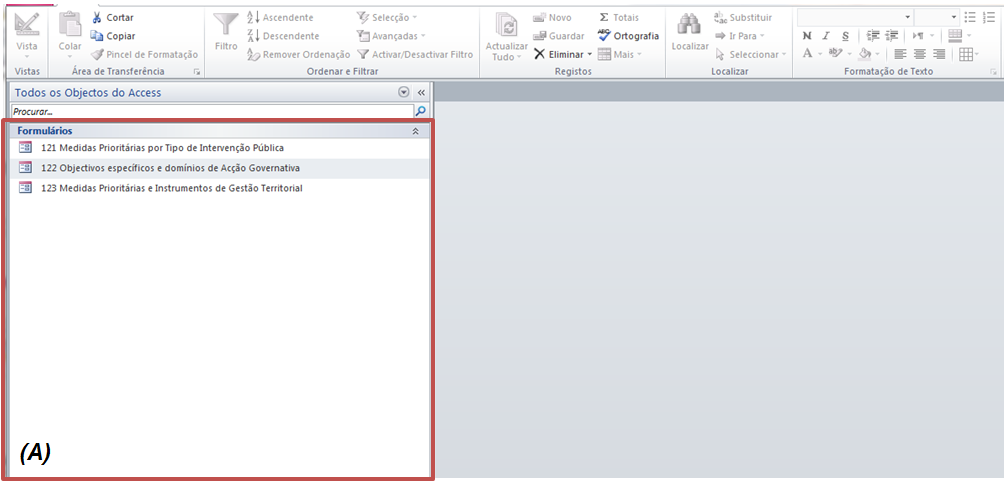 1. Abrir ficheiro Access Consultas SPOTIA - PNPOT, abrir página 122 Objectivos específicos e domínios de Acção Governativa, no menu Formulários (à esquerda, (A)) (Fig. 24)