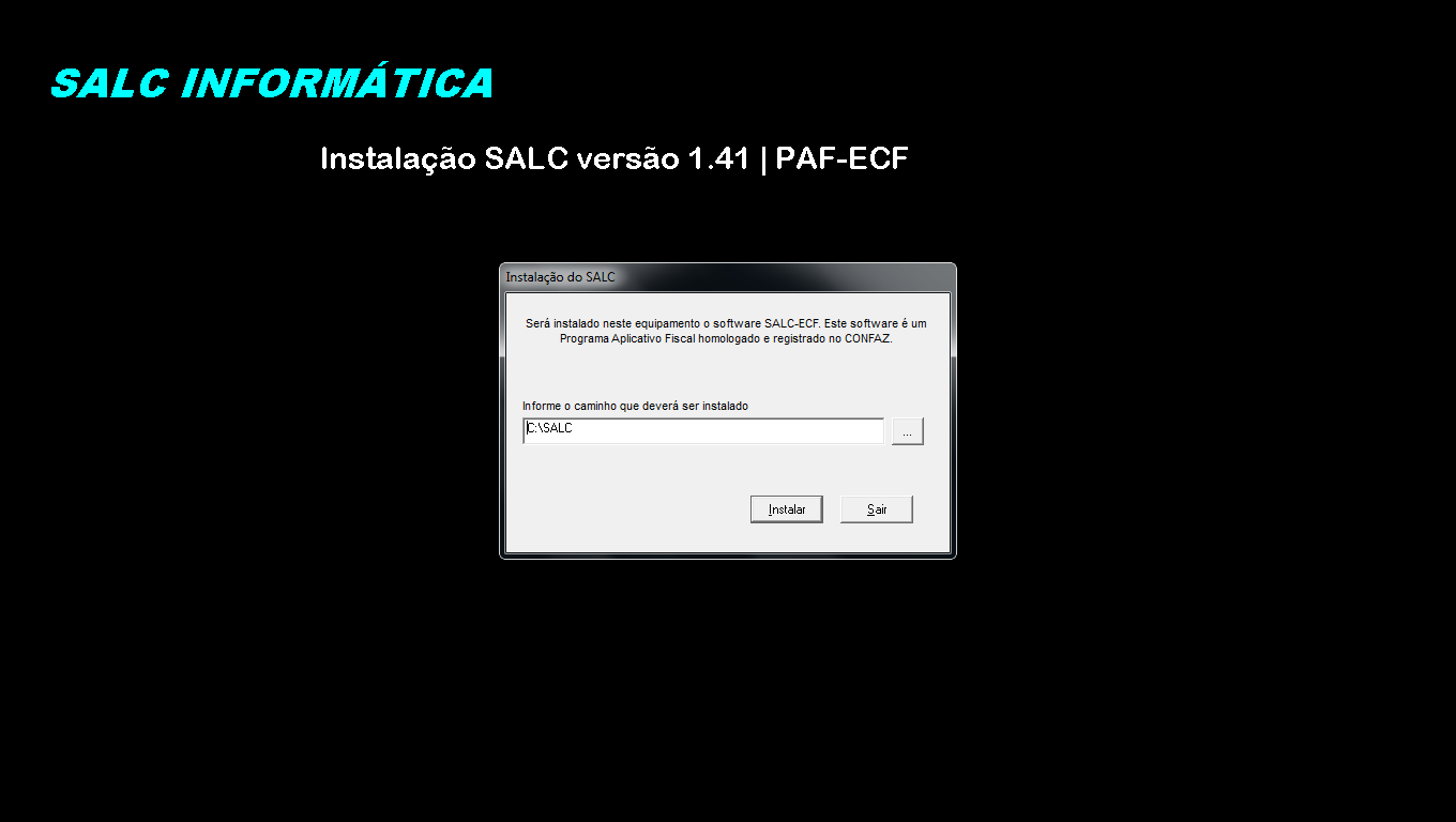 INSTALAÇÃO Para instalar o SALC siga os seguintes passos: 01) Execute o arquivo INSTALAR.