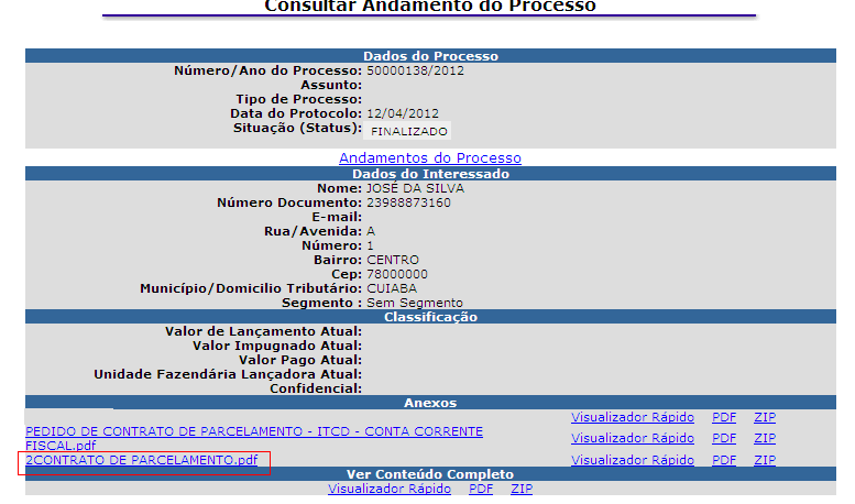 Nesse caso, repita a operação para consultar o andamento do processo, conforme explicada anteriormente, e clique em Ver Processo para ter acesso ao CONTRATO DE PARCELAMENTO em caso de deferimento do