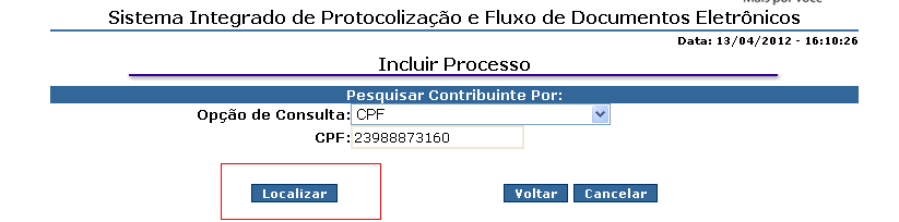 Clique em Pesquisar Interessado : Em Opção de Consulta selecione CPF, informando o número no campo disponível.