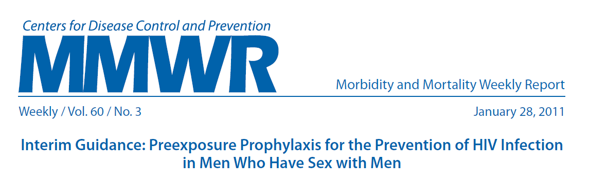 Note: This is interim guidance CDC and other USPHS agencies are developing formal guidelines for the use of PrEP by MSM in the US Projected publication: late