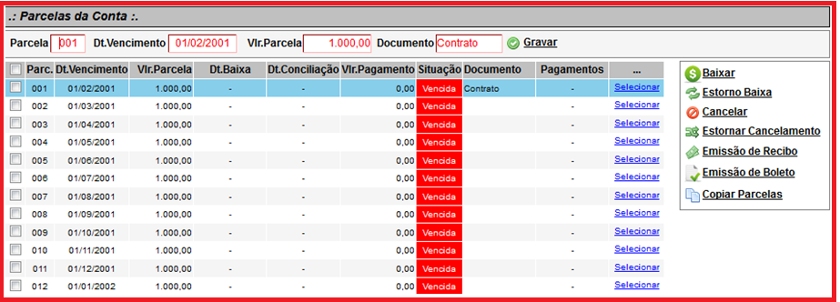 4ª PARTE Depois de gerado as parcelas da conta, O sistema cria automático todas às parcelas com o valor e vencimento utilizando o valor total da conta dividindo pelo número de parcelas cadastradas na