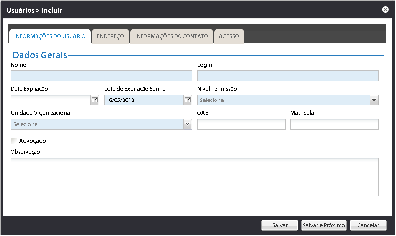 Aba Informações do Usuário Nome: Nome completo para identificação do usuário. Preenchimento obrigatório. Login: Nome através do qual o usuário irá acessar o ProJuris. Preenchimento obrigatório. Data Expiração: Data em que termina a permissão de acesso do usuário.