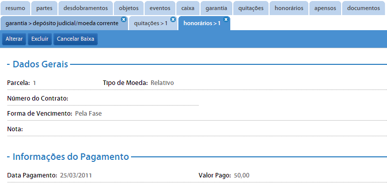 Tipo de Moeda: Tipo de Moeda do pagamento. Podendo ser em Espécie, URH ou Relativo ao benefício auferido. Valor em Espécie: Valor do honorário para o pagamento em dinheiro (moeda).