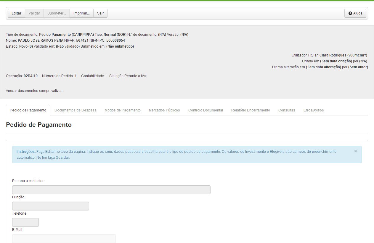 Na sequência desta ação, entra no formulário do pedido de pagamento: No cabeçalho do ecrã é apresentada informação sobre o documento do pedido de pagamento e o estado em que se encontra, bem como