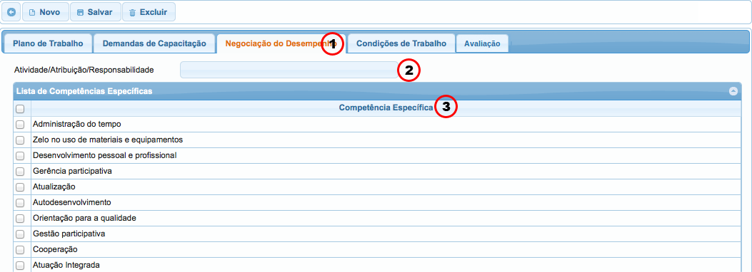 33 6.4 Negociação de Desempenho O Servidor agora deverá informar selecionar as competências específicas realizadas até o período avaliativo, como por exemplo se ele teve uma boa administração de