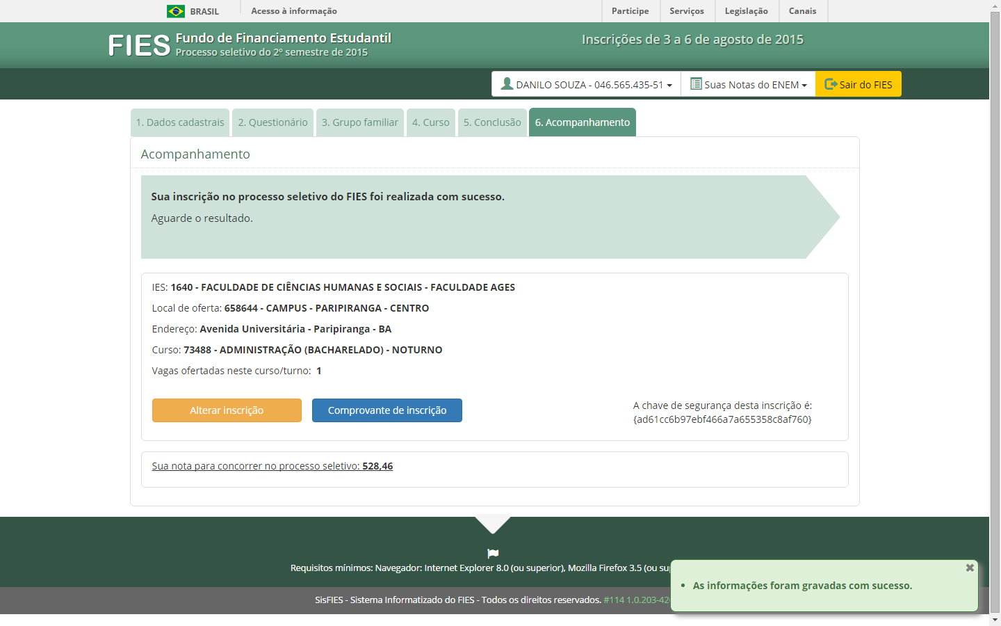 16º PASSO NA ÚLTIMA TELA O SISTEMA INFORMA QUE A INSCRIÇÃO NO PROCESSO SELETIVO FOI REALIZADA COM SUCESSO E MOSTRA DOIS BOTÕES: ALTERAR INSCRIÇÃO E