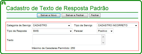 Dependendo do tipo de resposta (sms, email), o campo texto tem um comportamento diferente.