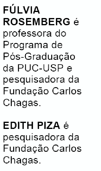 F Ú L V I A R O S E M BE R G E D I T H P I Z A Analfabetismo, gênero e raça no Brasil Este texto persegue um argumento principal: as subordinações de gênero e raça não causam o mesmo tipo de impacto