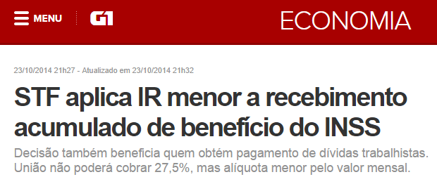 http://g1.globo.com/economia/noticia/2014/10/stf-aplica-ir-menor-recebimento-acumulado-debeneficio-do-inss.