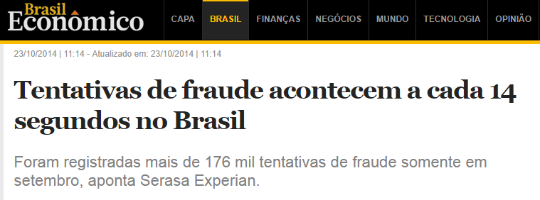 http://brasileconomico.ig.com.br/brasil/economia/2014-10-23/tentativas-de-fraudeacontecem-a-cada-14-segundos-no-brasil.html Agência Brasilredação@brasileconomico.com.br O Brasil registrou 176.