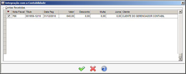 Feito isso, acesse a opção Contabilidade, disponível em: Integração > Contabilidade Após a baixa os títulos, eles serão listados neste grid e, ao confirmar automaticamente, o sistema vai preencher os