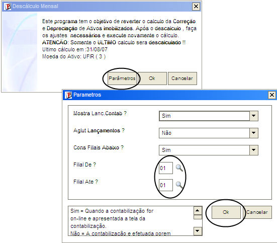 É possível realizar apenas um descálculo e este é referente ao último cálculo efetuado. Configure os parâmetros e confirme no botão OK.