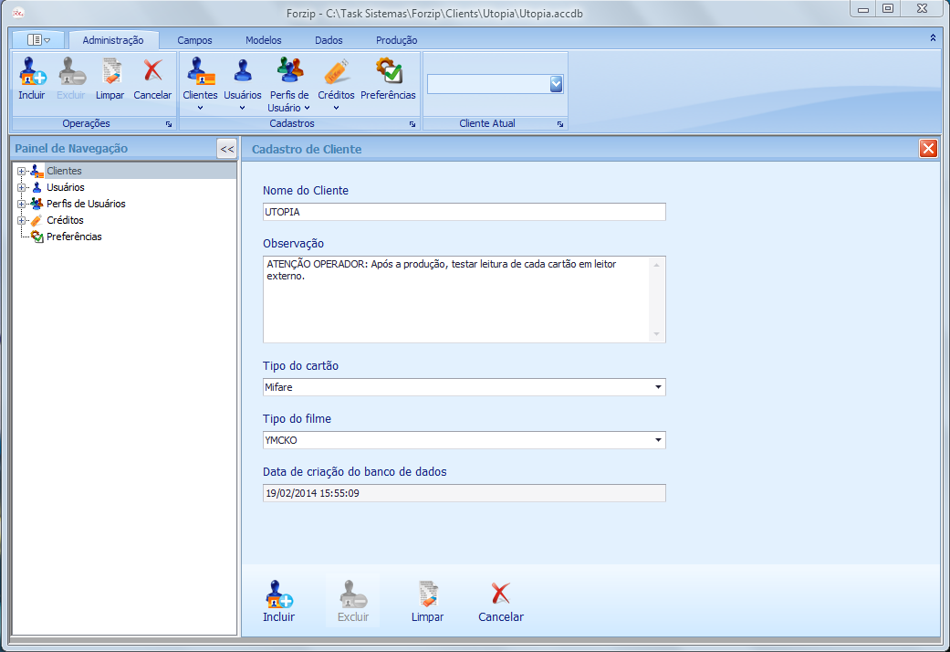 Primeiro Passo: Criar um Banco de Dados para o Cliente Utopia Selecione a Guia Administração e clique no botão Clientes para incluir um novo Cliente.