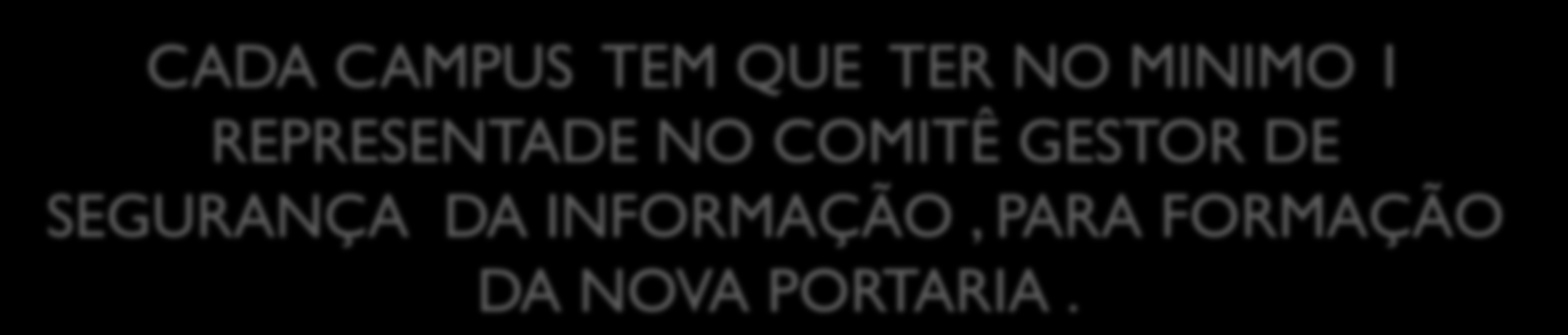 INFORMAÇÃO, PARA FORMAÇÃO DA NOVA PORTARIA.