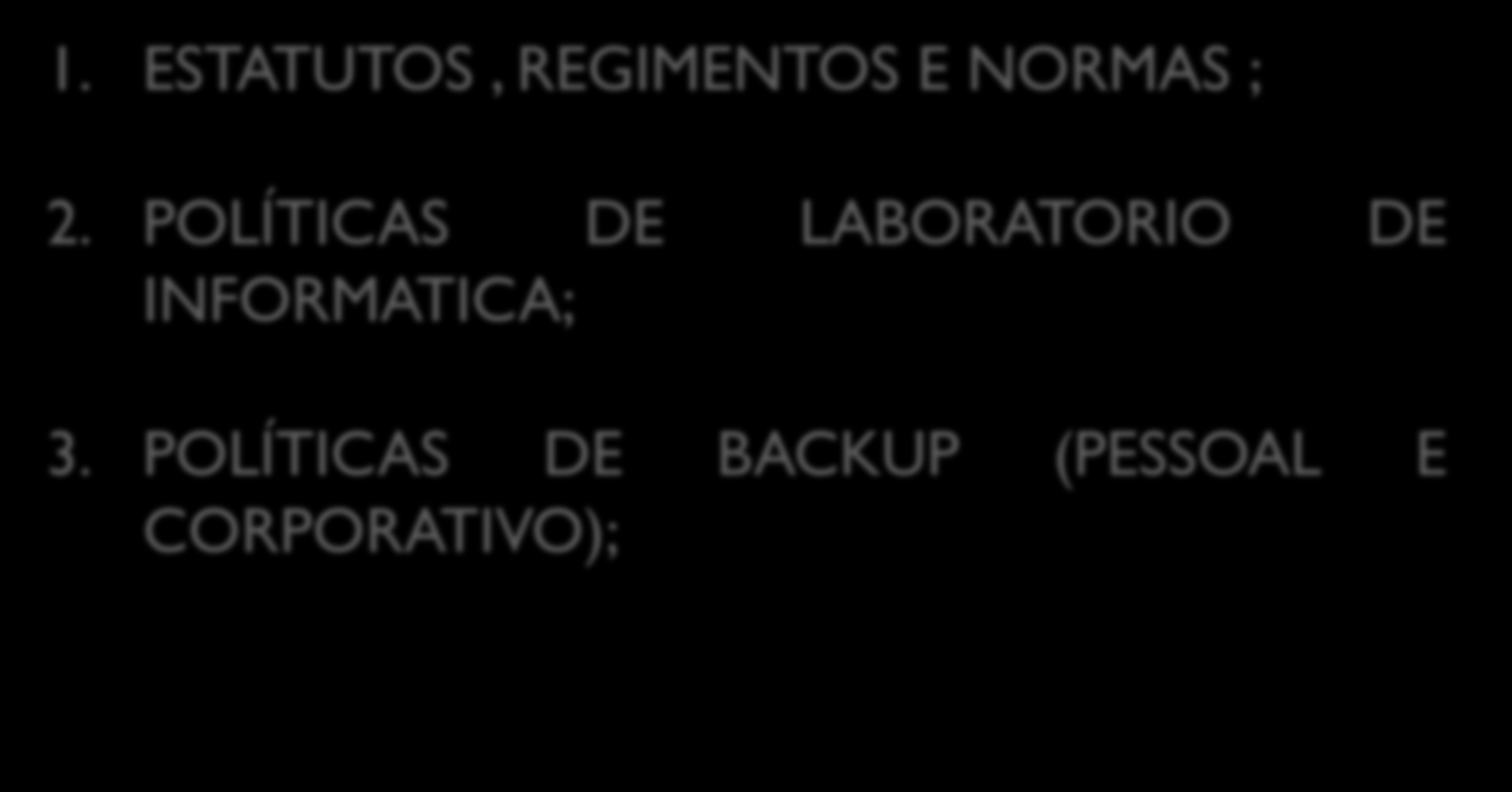 ATIVIDADES PENDENTES 1. ESTATUTOS, REGIMENTOS E NORMAS ; 2.